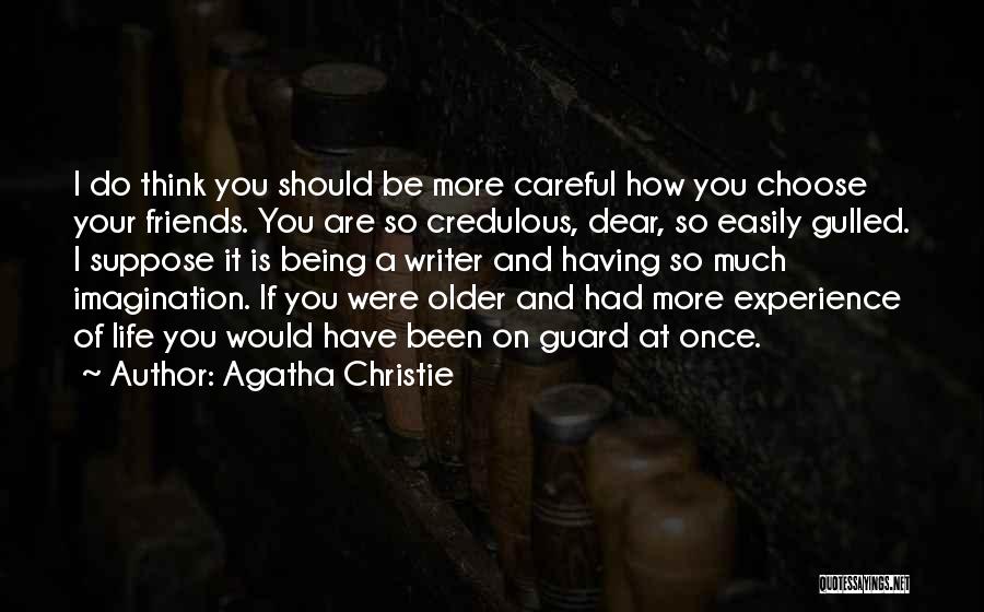 Friends You Choose Quotes By Agatha Christie