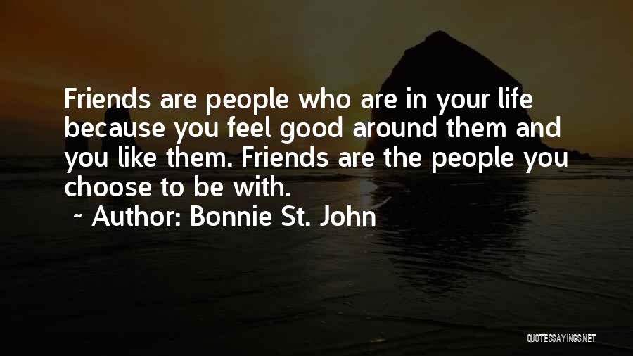 Friends You Choose Quotes By Bonnie St. John