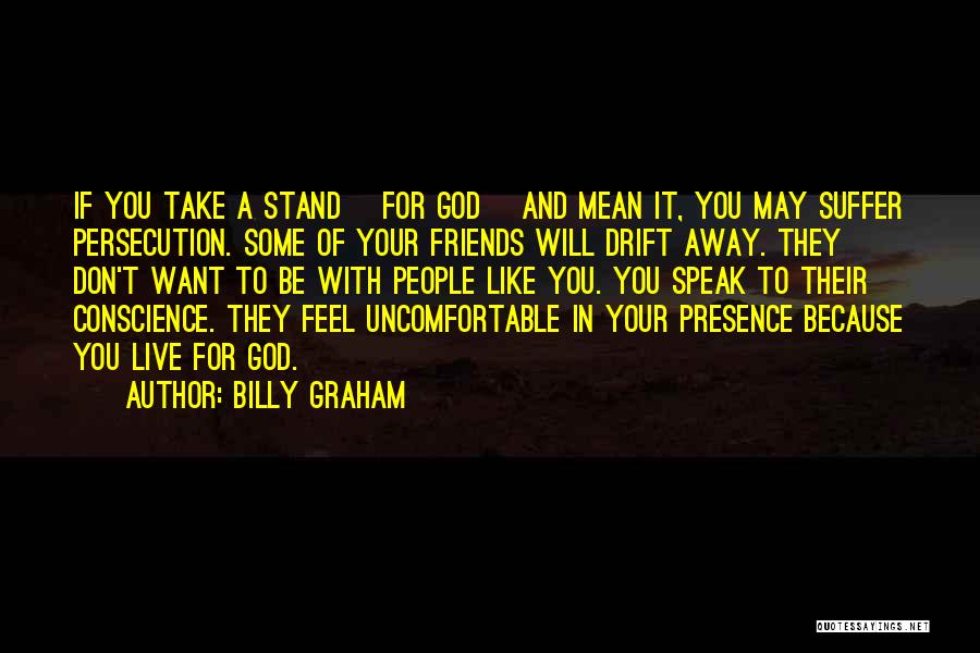 Friends You Don't Like Quotes By Billy Graham