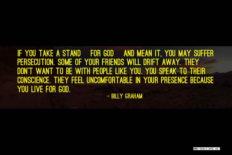 Friends You Don't Like Quotes By Billy Graham