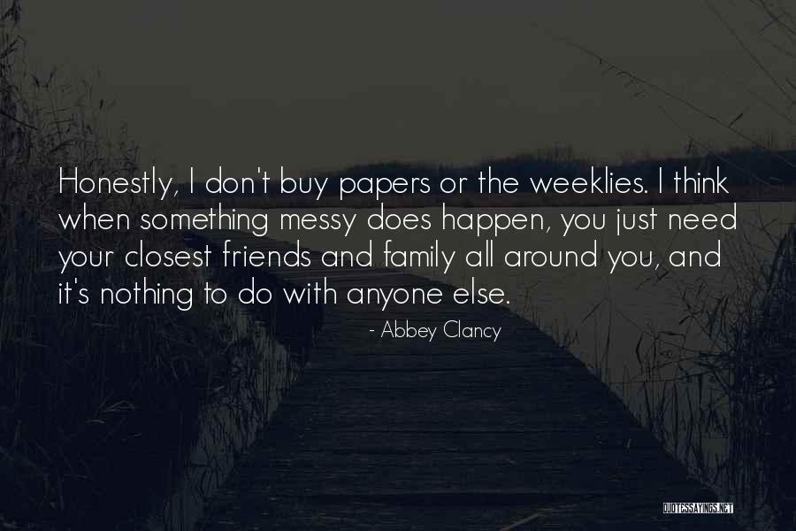 Friends You Don't Need Quotes By Abbey Clancy