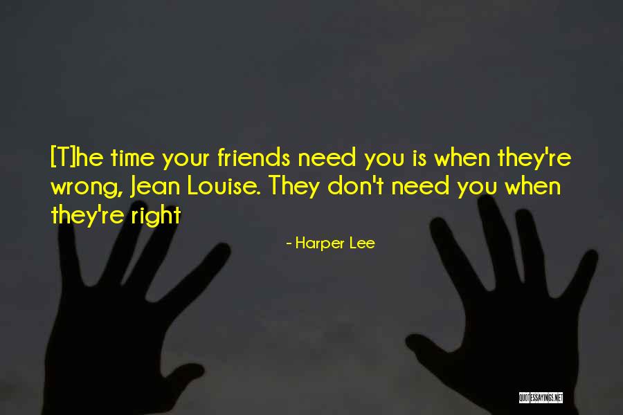 Friends You Don't Need Quotes By Harper Lee