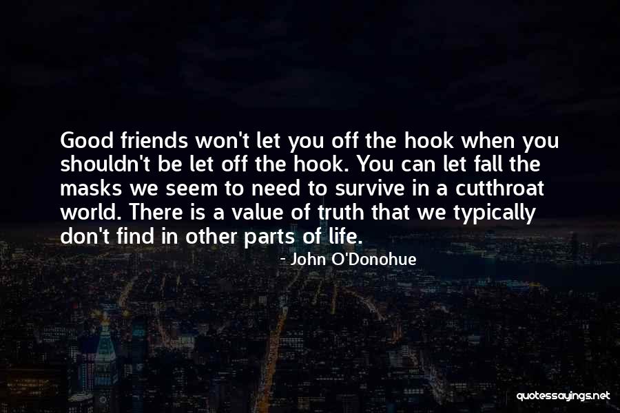 Friends You Don't Need Quotes By John O'Donohue