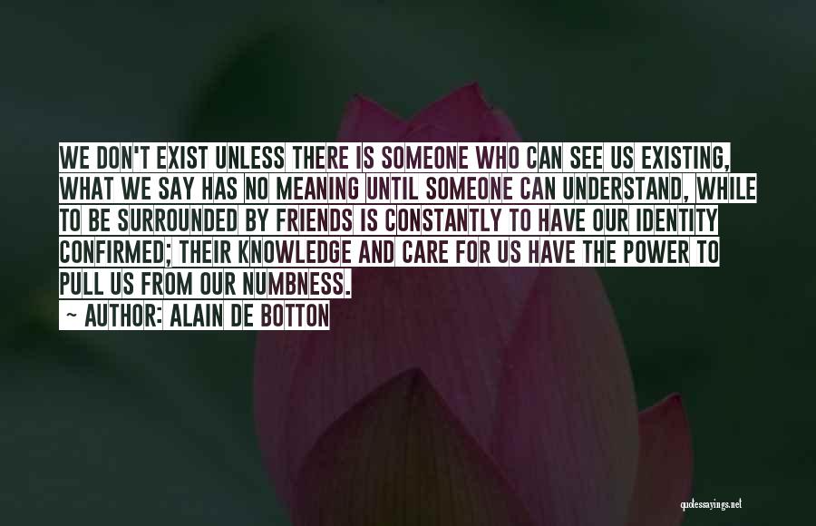 Friends You Don't See Often Quotes By Alain De Botton