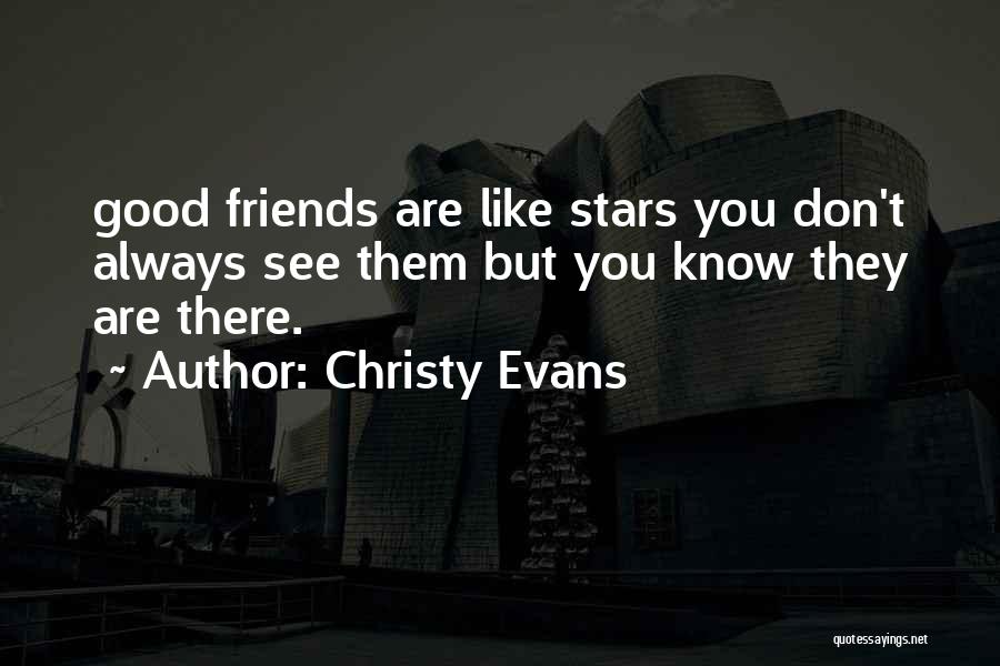Friends You Don't See Quotes By Christy Evans