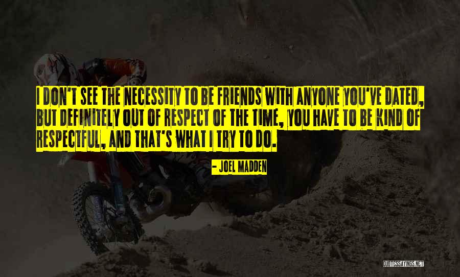Friends You Don't See Quotes By Joel Madden Friends You Don't See Quotes By Joel Madden