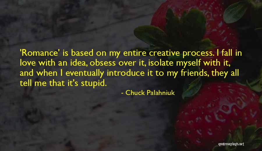 Friends You Fall In Love With Quotes By Chuck Palahniuk