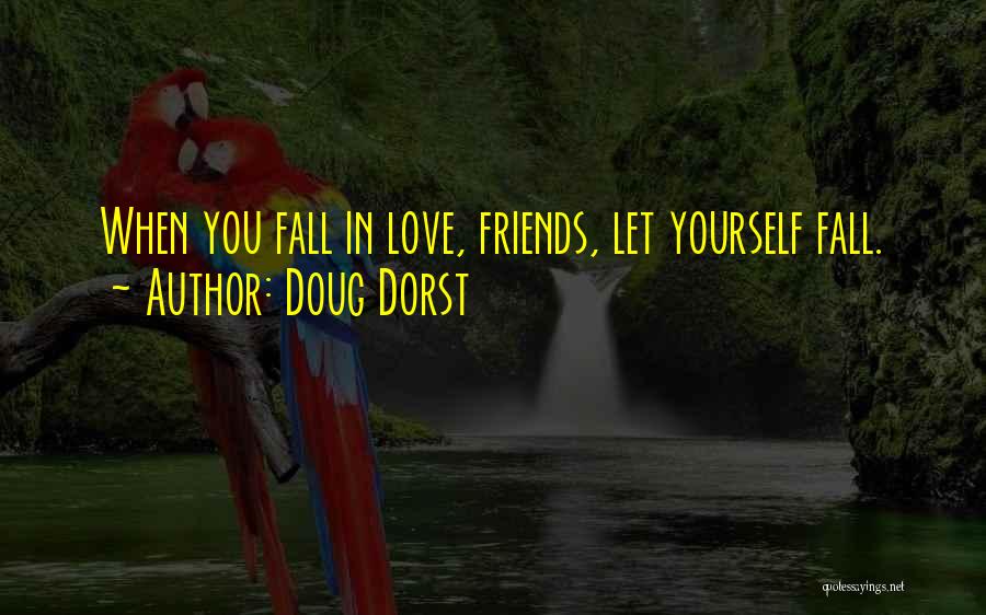 Friends You Fall In Love With Quotes By Doug Dorst Friends You Fall In Love With Quotes By Doug Dorst