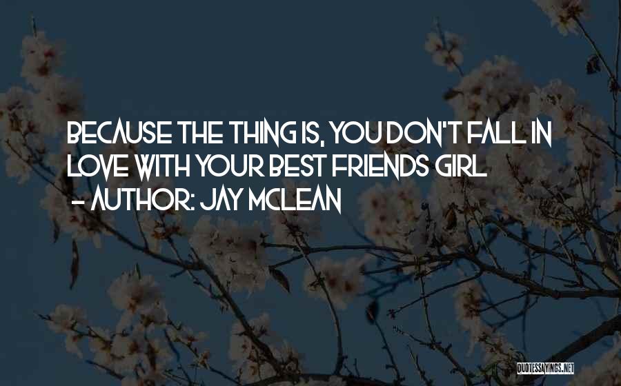 Friends You Fall In Love With Quotes By Jay McLean