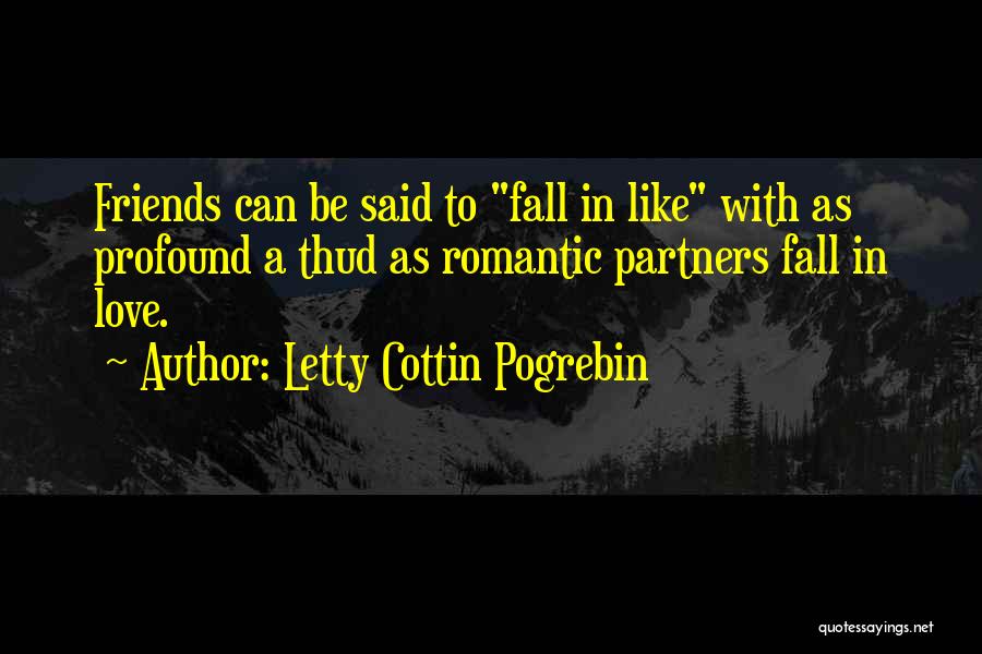 Friends You Fall In Love With Quotes By Letty Cottin Pogrebin