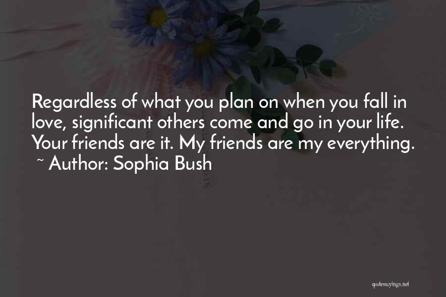 Friends You Fall In Love With Quotes By Sophia Bush