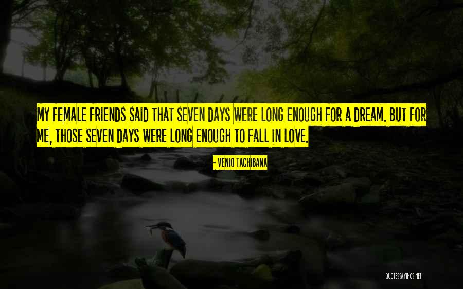 Friends You Fall In Love With Quotes By Venio Tachibana