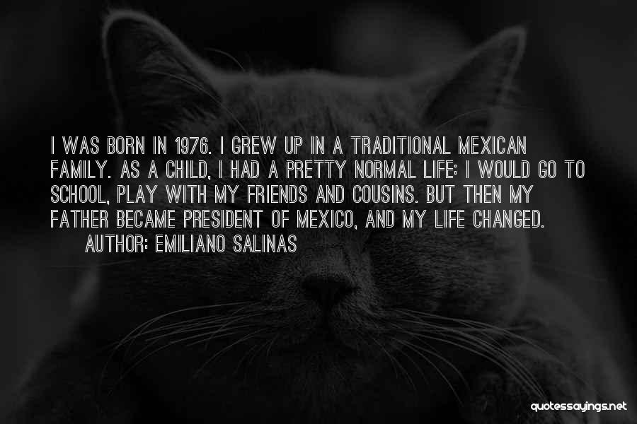 Friends You Grew Up With Quotes By Emiliano Salinas