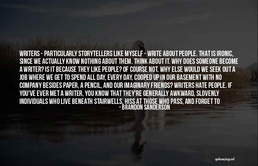 Friends You Hate Quotes By Brandon Sanderson Friends You Hate Quotes By Brandon Sanderson