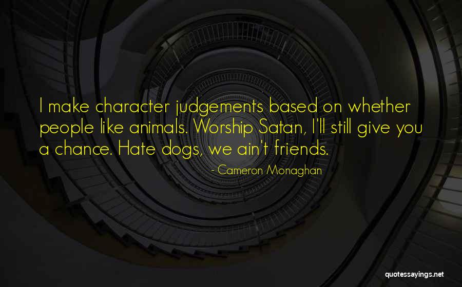 Friends You Hate Quotes By Cameron Monaghan Friends You Hate Quotes By Cameron Monaghan