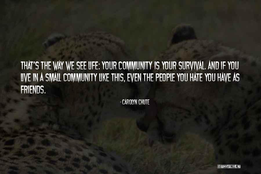 Friends You Hate Quotes By Carolyn Chute Friends You Hate Quotes By Carolyn Chute