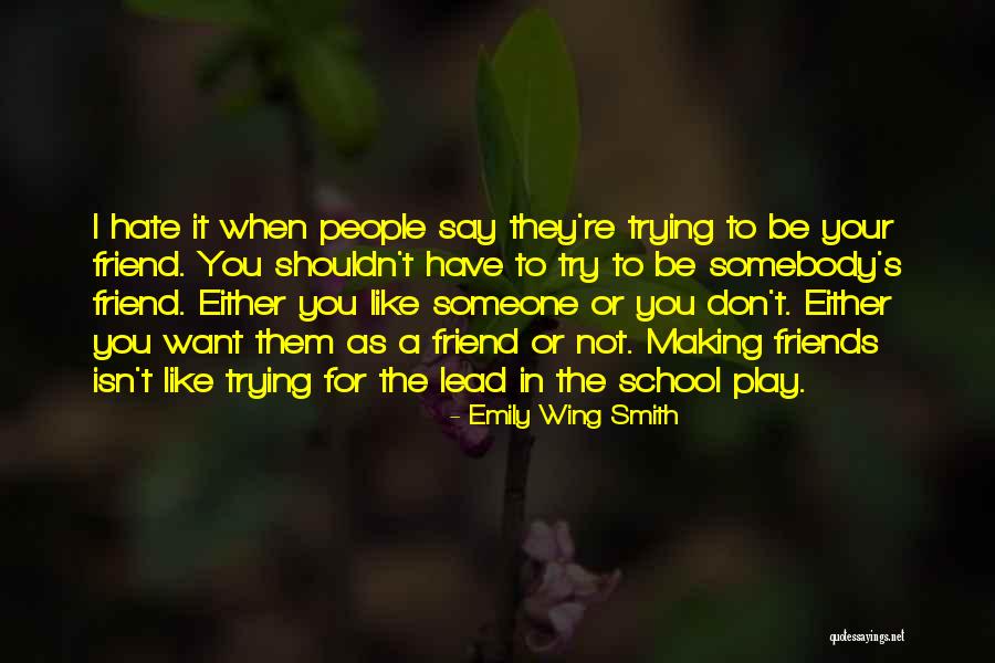 Friends You Hate Quotes By Emily Wing Smith Friends You Hate Quotes By Emily Wing Smith