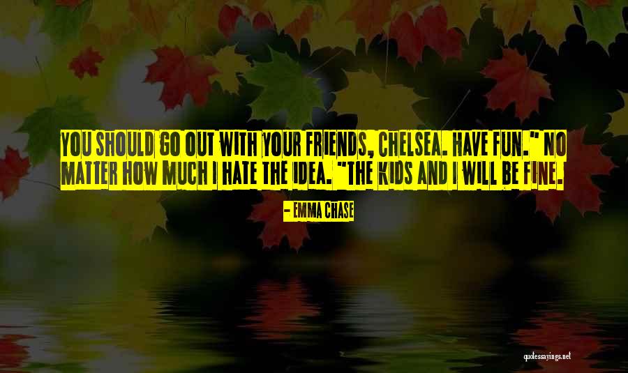 Friends You Hate Quotes By Emma Chase