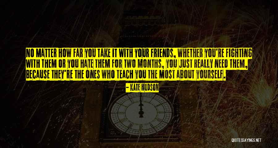 Friends You Hate Quotes By Kate Hudson Friends You Hate Quotes By Kate Hudson