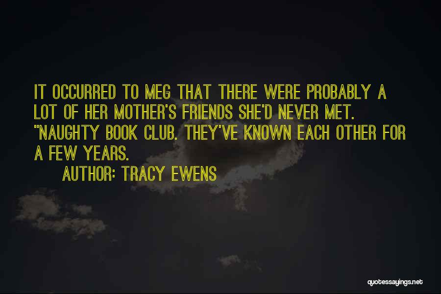Friends You Have Never Met Quotes By Tracy Ewens