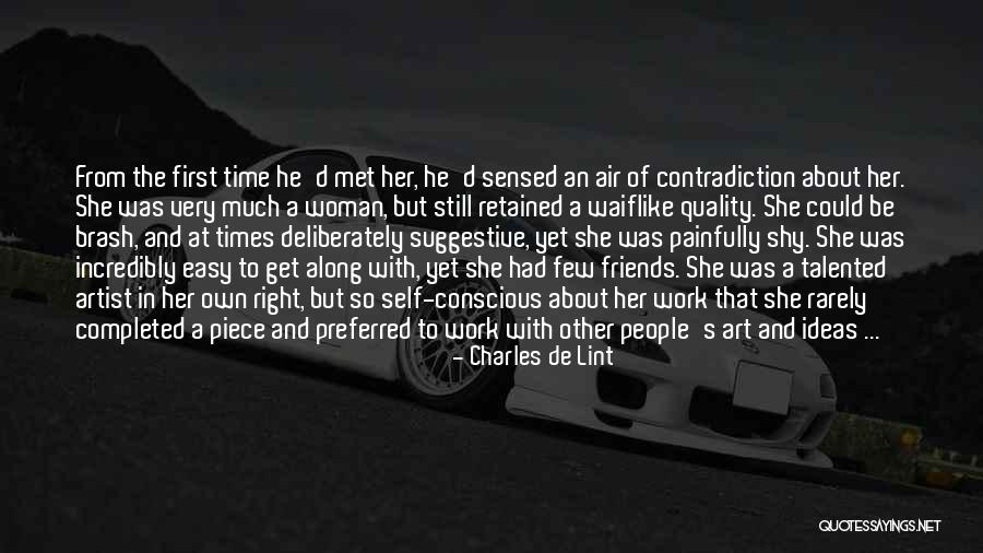 Friends You Just Met Quotes By Charles De Lint Friends You Just Met Quotes By Charles De Lint