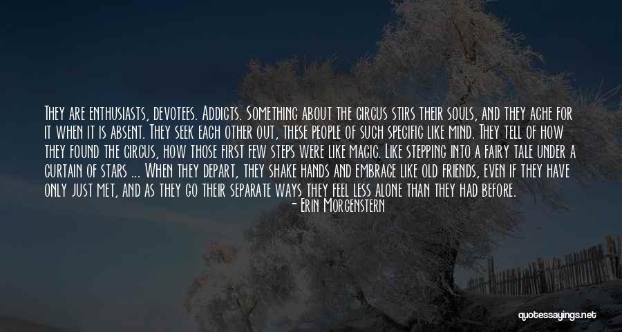 Friends You Just Met Quotes By Erin Morgenstern Friends You Just Met Quotes By Erin Morgenstern