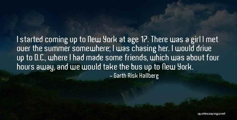 Friends You Just Met Quotes By Garth Risk Hallberg Friends You Just Met Quotes By Garth Risk Hallberg