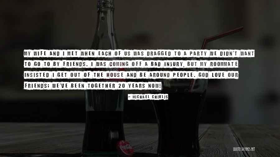 Friends You Just Met Quotes By Michael Chiklis Friends You Just Met Quotes By Michael Chiklis