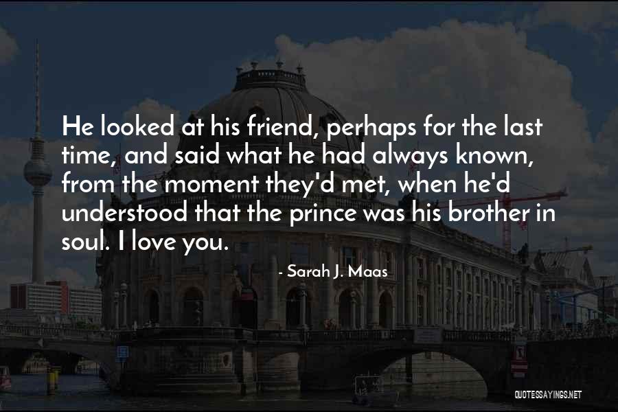 Friends You Just Met Quotes By Sarah J. Maas Friends You Just Met Quotes By Sarah J. Maas