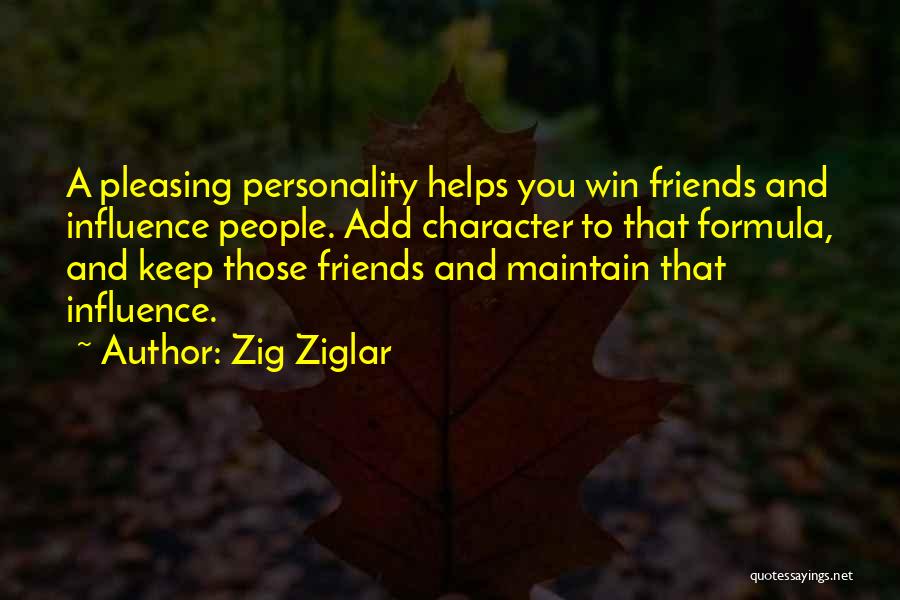 Friends You Keep Quotes By Zig Ziglar