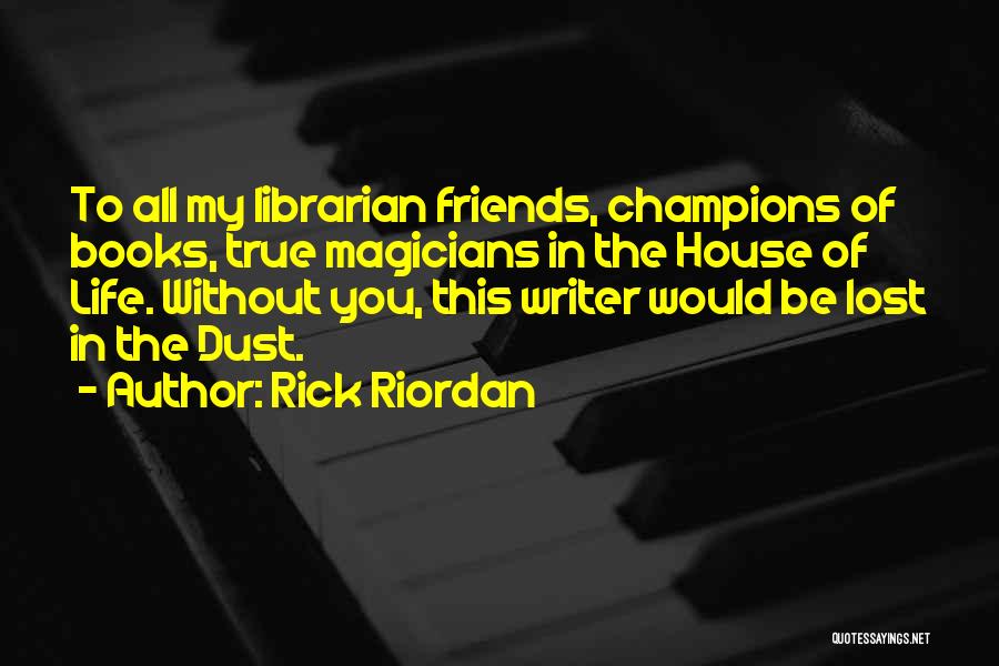 Friends You Lost Quotes By Rick Riordan