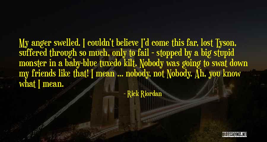 Friends You Lost Quotes By Rick Riordan