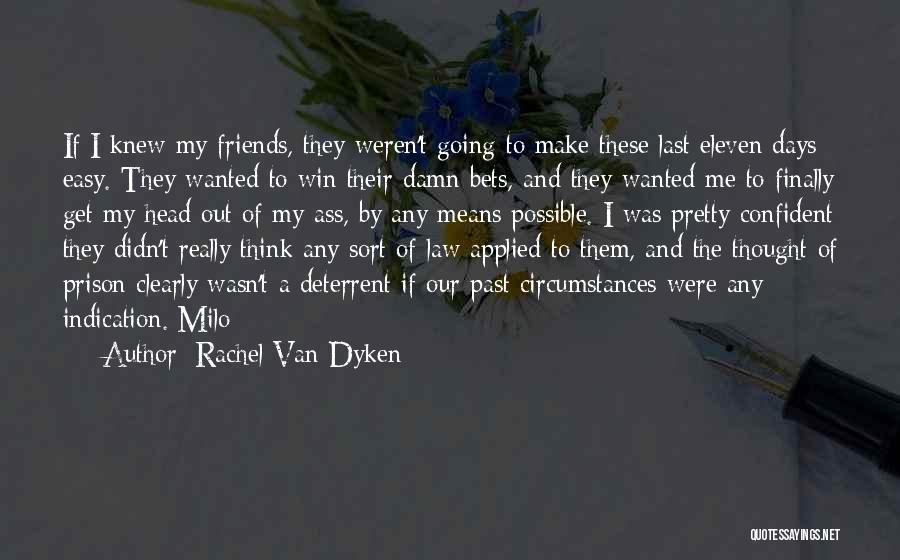 Friends You Thought You Knew Quotes By Rachel Van Dyken