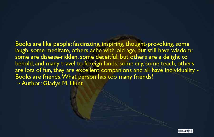 Friends You Travel With Quotes By Gladys M. Hunt