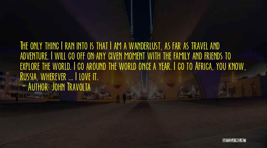 Friends You Travel With Quotes By John Travolta