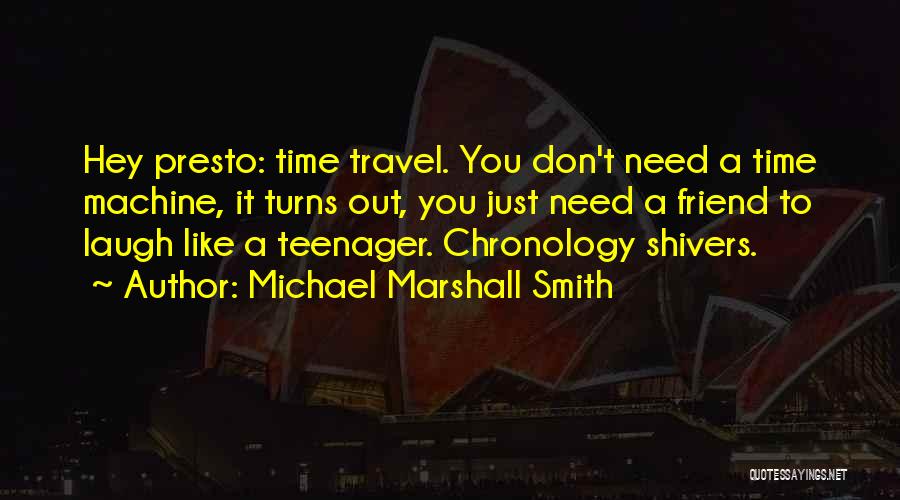 Friends You Travel With Quotes By Michael Marshall Smith