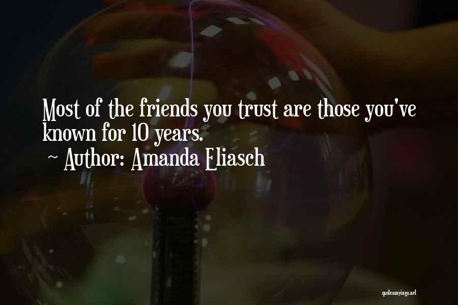 Friends You Trust Quotes By Amanda Eliasch