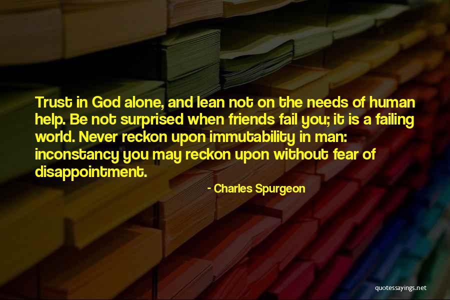 Friends You Trust Quotes By Charles Spurgeon