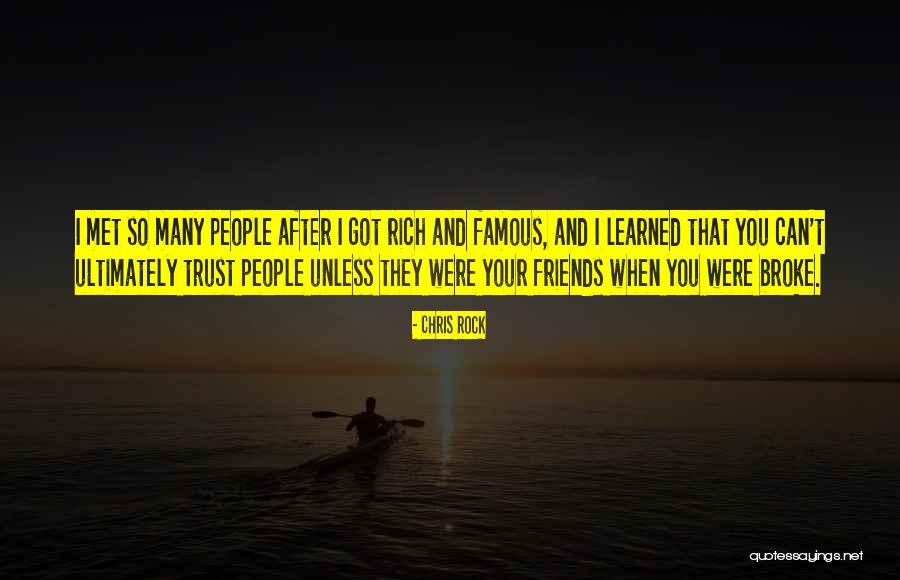 Friends You Trust Quotes By Chris Rock