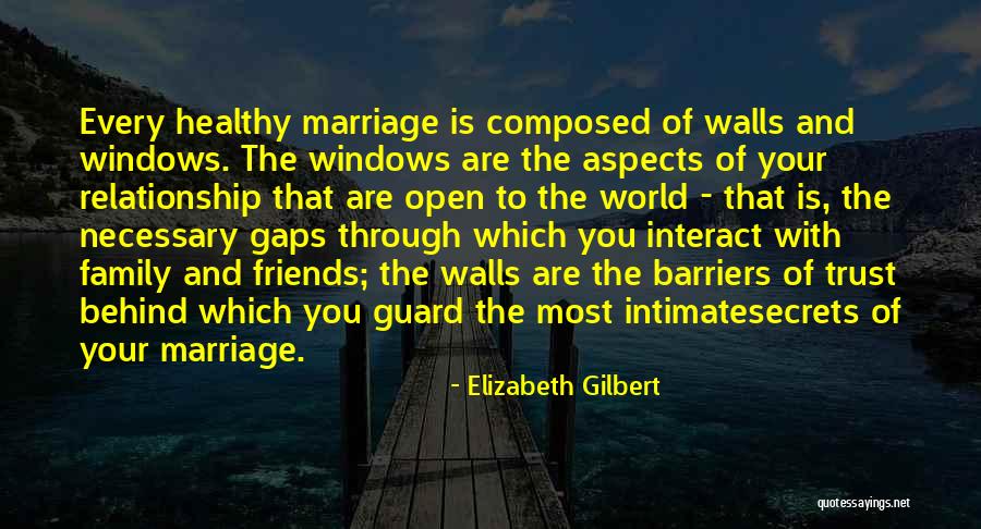 Friends You Trust Quotes By Elizabeth Gilbert Friends You Trust Quotes By Elizabeth Gilbert