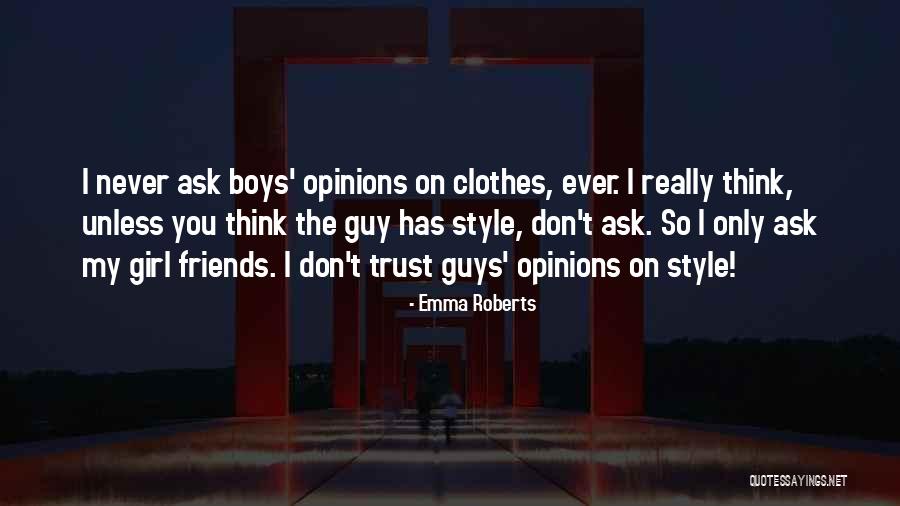 Friends You Trust Quotes By Emma Roberts