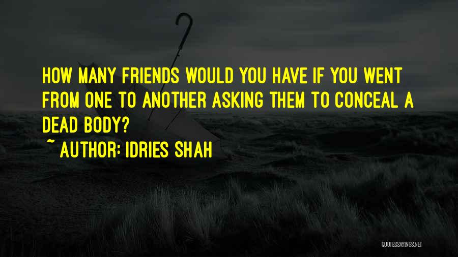Friends You Trust Quotes By Idries Shah