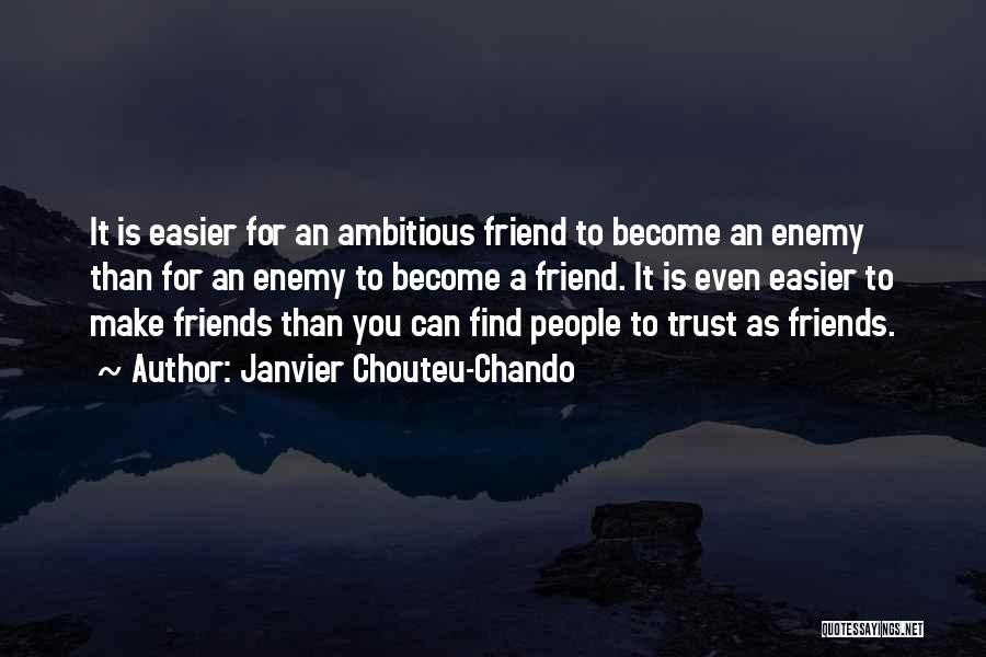 Friends You Trust Quotes By Janvier Chouteu-Chando