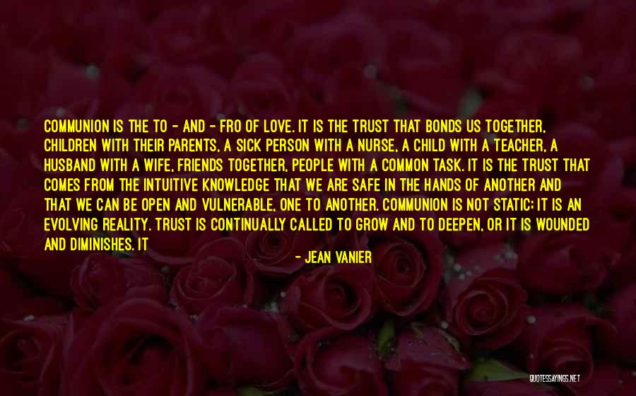 Friends You Trust Quotes By Jean Vanier