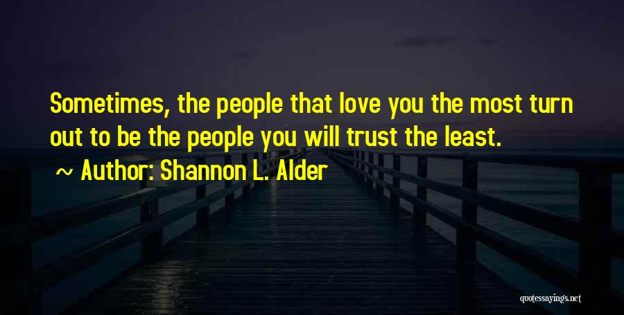Friends You Trust Quotes By Shannon L. Alder