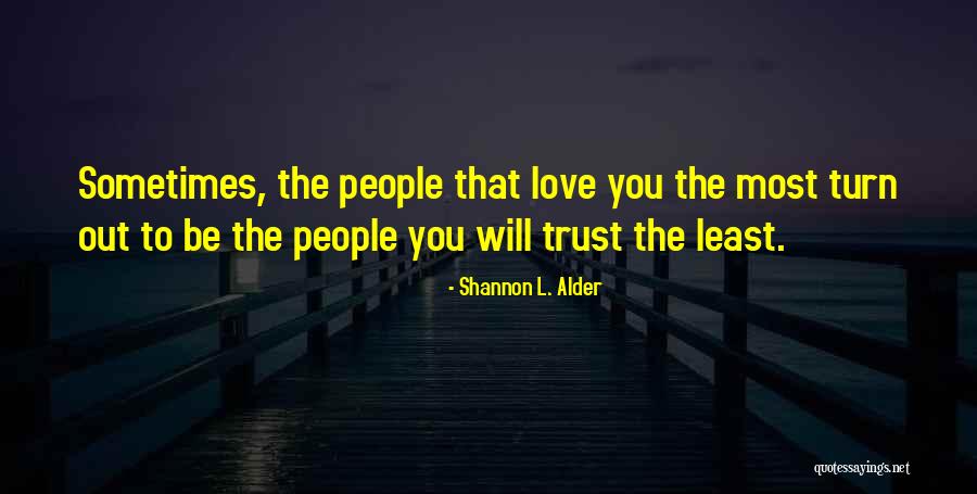 Friends You Trust Quotes By Shannon L. Alder