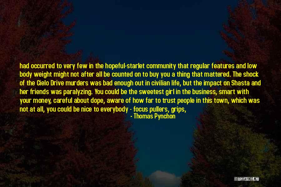 Friends You Trust Quotes By Thomas Pynchon Friends You Trust Quotes By Thomas Pynchon