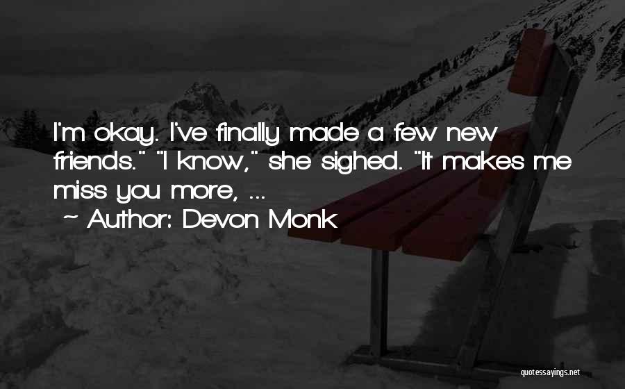 Friends You Will Miss Quotes By Devon Monk