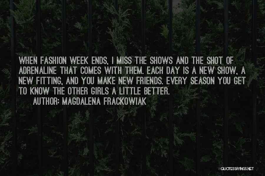 Friends You Will Miss Quotes By Magdalena Frackowiak