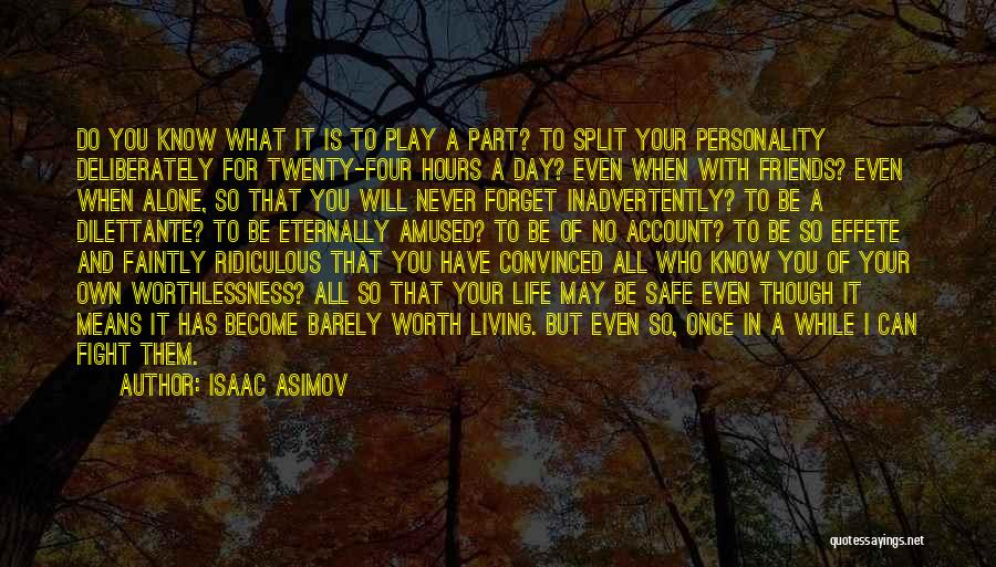 Friends You'll Never Forget Quotes By Isaac Asimov